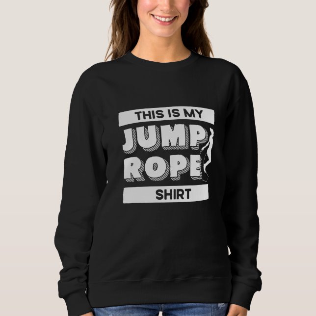 Jump Rope Skipping Rope Jumping Dies ist mein Spru Sweatshirt (Vorderseite)