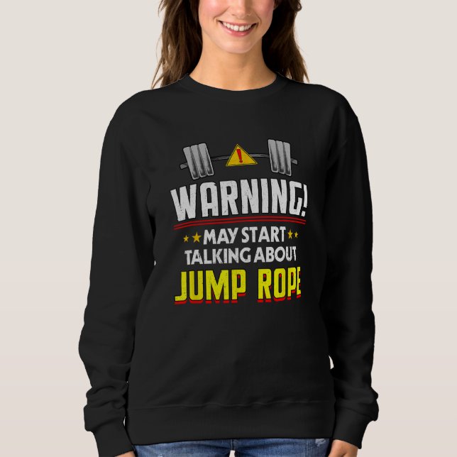 Jump Rope  Workout Humor Gym Fitness Health 1 Sweatshirt (Vorderseite)