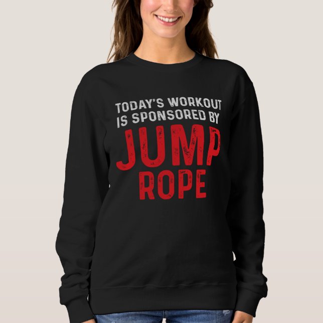 Jump Rope Workout Skipping Jumping Roping Workout Sweatshirt (Vorderseite)