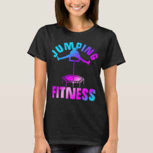 Jumping Fitness Trampoline Endurance Cardio Jumpin T-Shirt