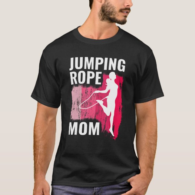 Jumping Rope mom rope jumpers for women jump rope  T-Shirt (Vorderseite)
