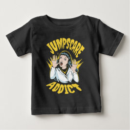  Jumpscare Addict  Baby T-shirt