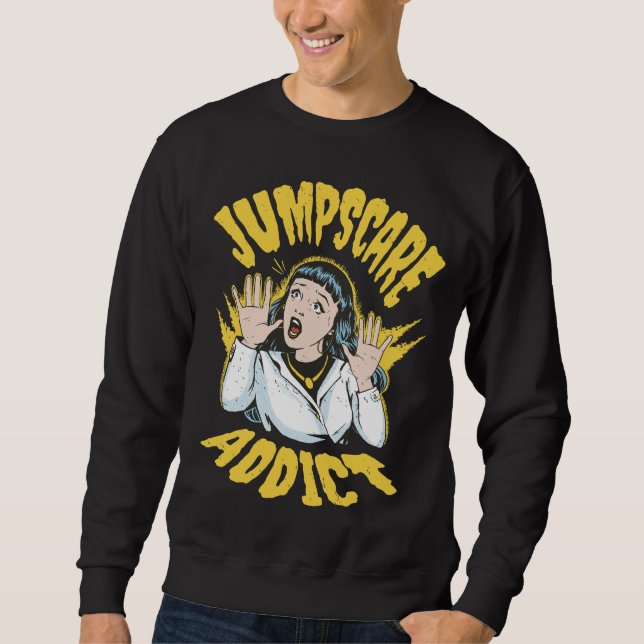  Jumpscare Addict  Sweatshirt (Vorderseite)