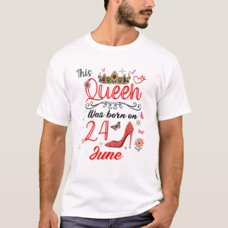 June 24Th Birthday This Queen was Born On June 24 T-Shirt