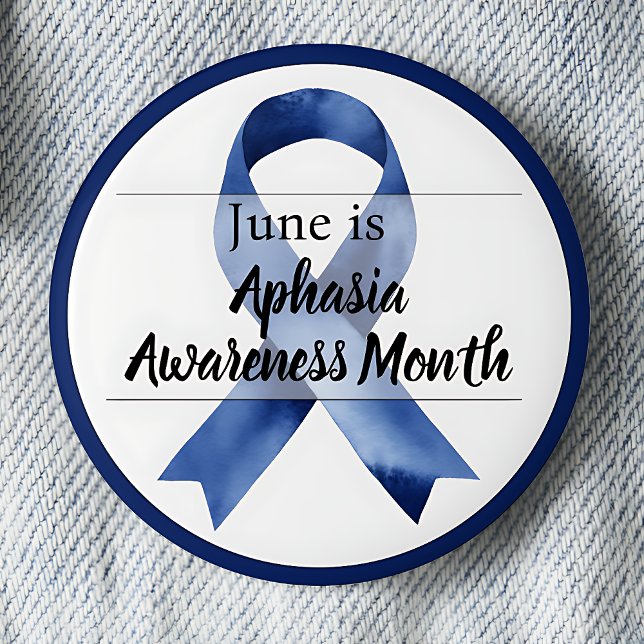 June Aphasia Awareness Montag Button (Blue awareness ribbon.  June is Aphasia Awareness Month pinback button.)