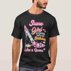 June Girl tritt in meinen Geburtstag ein wie eine T-Shirt