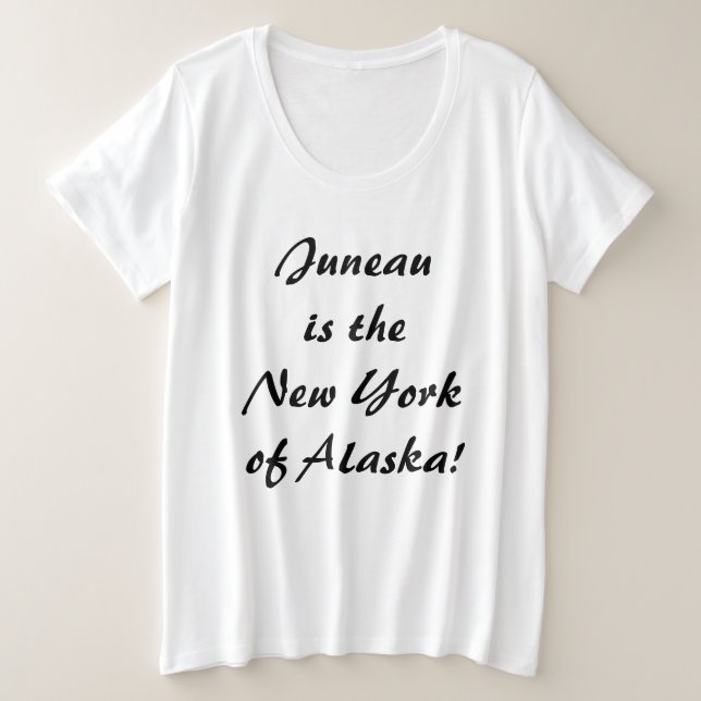 Juneau ist der NJ von Alaska Große Größe T-Shirt (Design vorne)