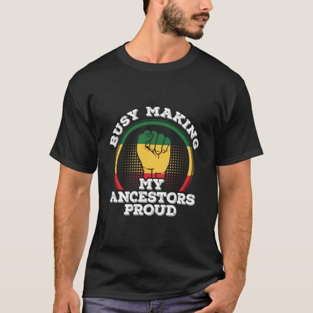 Junenth African American Busy Making My Ancestors  T-Shirt (Vorderseite)