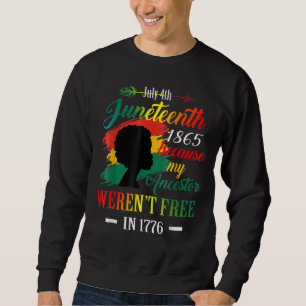 Junenth Black Women, weil meine Vorfahren nicht we Sweatshirt