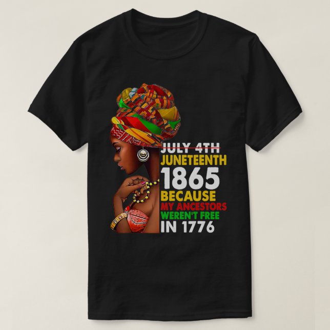 Juneteenth 1865 Because My Ancestors Weren't Free  T-Shirt (Design vorne)