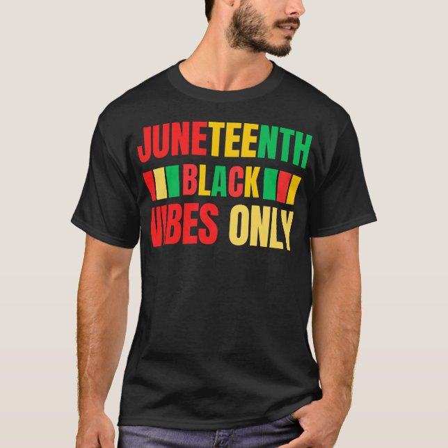 Juneteenth Black Vibes Only Melanin Sista Bruh T-Shirt (Vorderseite)