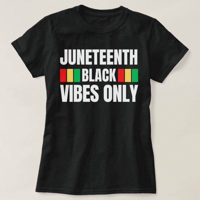 Juneteenth Black Vibes Only Melanin Sista Bruh T-Shirt (Design vorne)