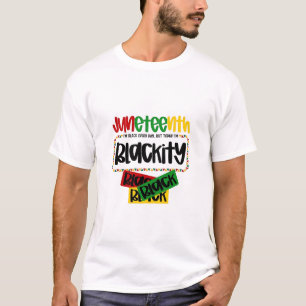 Juneteenth Blackity Black Black Funny T-Shirt