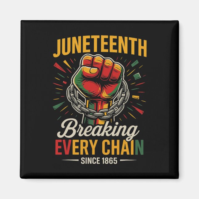 Juneteenth bricht jede Kette seit 1865 Freiheit Magnet (Vorne)