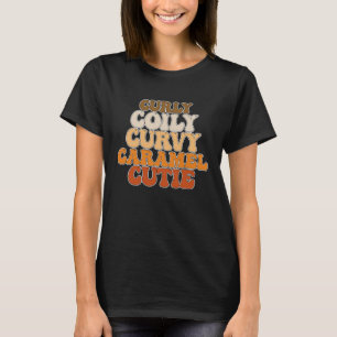 Juneteenth Curly Coily Curvy Caramel Süsse T-Shirt