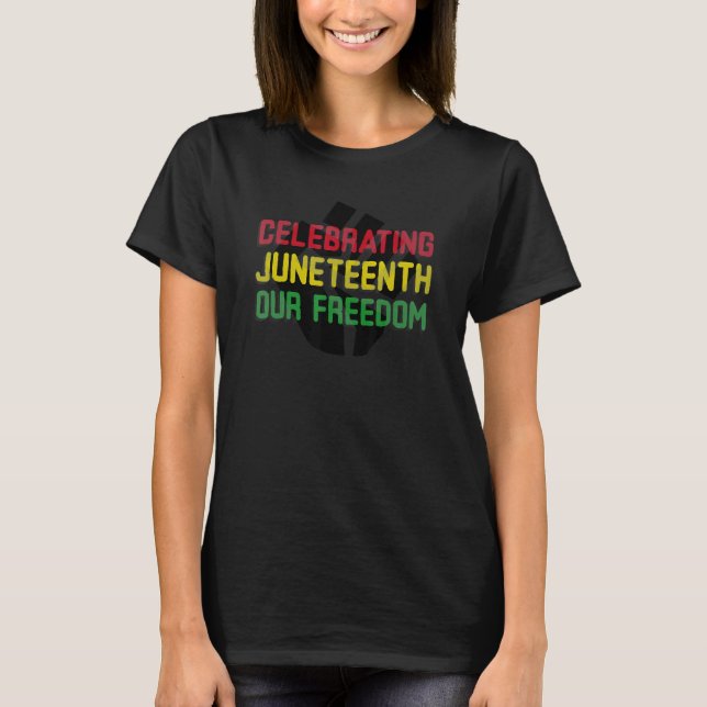 Juneteenth feiern T-Shirt (Vorderseite)