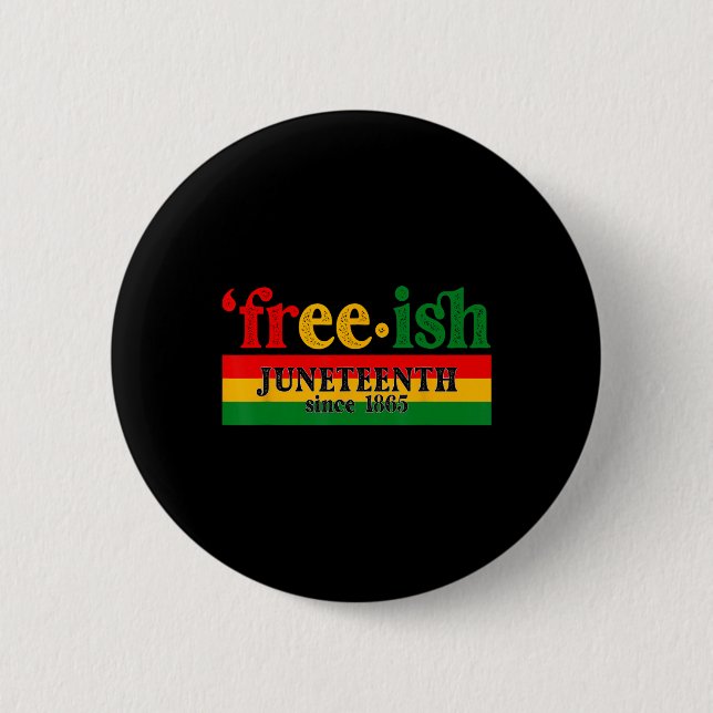 Juneteenth Free-ish seit 1865 Feier Black M Button (Vorderseite)