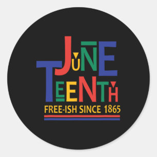 Juneteenth Freeish Seit 1865 Melanin Ancestor Bla Runder Aufkleber