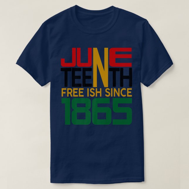 Juneteenth Freeish Since 1865  T-Shirt (Design vorne)