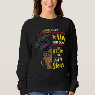 Juneteenth I bin der Sturm Melanin Black Girl Sweatshirt