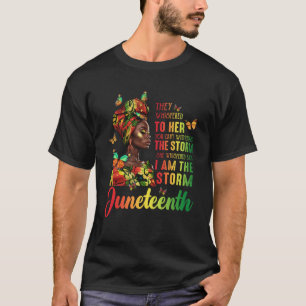 Juneteenth Ich bin der Sturm schwarze Frauen schwa T-Shirt