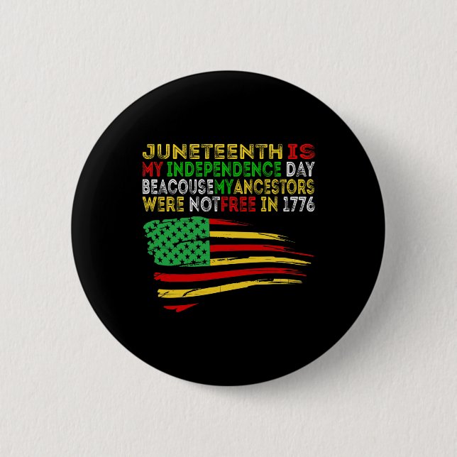 Juneteenth ist mein Unabhängigkeitstag frei Isch B Button (Vorderseite)
