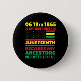 Juneteenth ist mein Unabhängigkeitstag freies schw Button