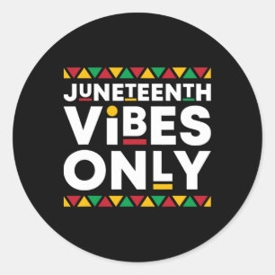 Juneteenth Vibes Only African American History Bla Runder Aufkleber