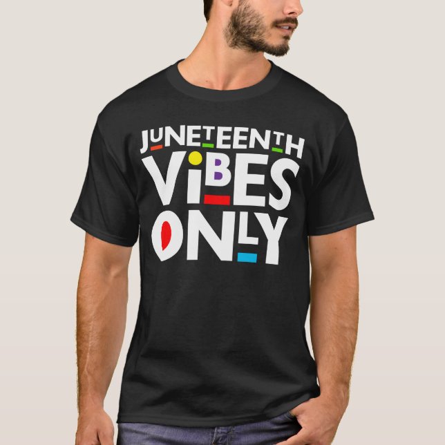 Juneteenth Vibes Only Melanin Men Women Boy & Girl T-Shirt (Vorderseite)