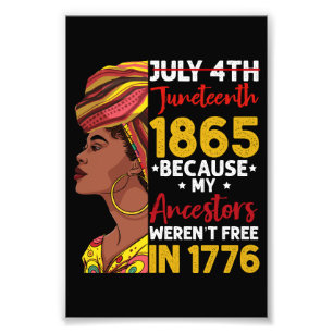 Juneteenth, weil meine Vorfahren 1776 nicht frei w Fotodruck