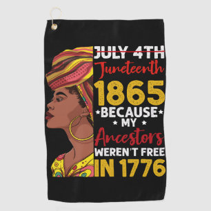 Juneteenth, weil meine Vorfahren 1776 nicht frei w Golfhandtuch