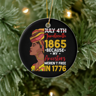Juneteenth, weil meine Vorfahren 1776 nicht frei w Keramik Ornament