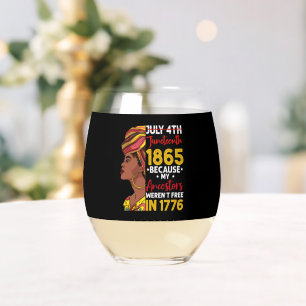Juneteenth, weil meine Vorfahren 1776 nicht frei w Weinglas Ohne Stiel