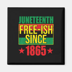 Juneteeth Free-ish seit 1865 Schwarze Geschichte A Magnet