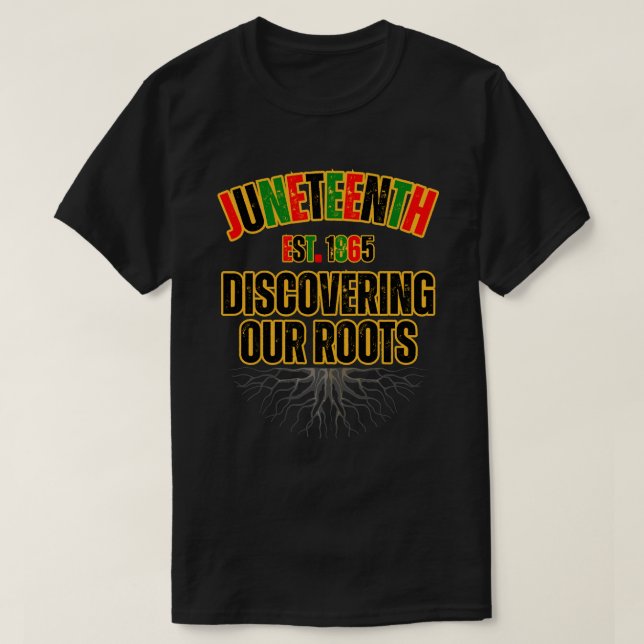 Junetezehnt | Afrikanische Wurzeln | Black History T-Shirt (Design vorne)