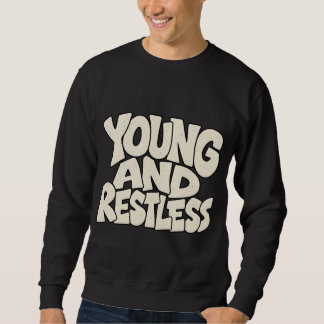 Jung und Ruhelos Fette Typografie Sweatshirt