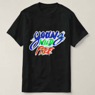 Jung Wild Frei T-Shirt