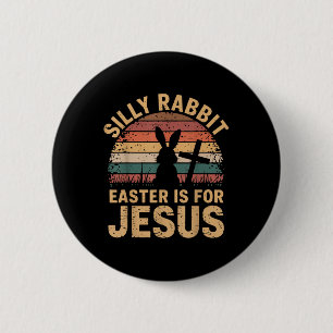 Junge Alberne Kaninchen Ostern ist Jesus Funny Chr Button