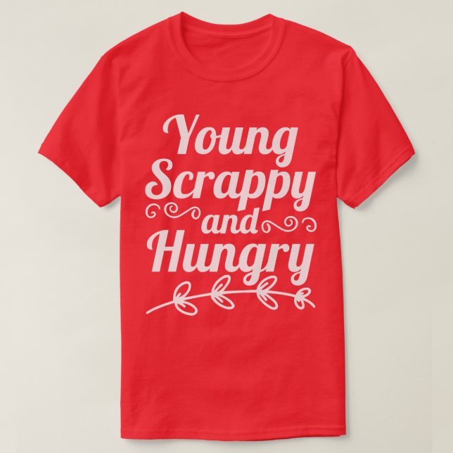 Junge Schlampe und Hunger  T-Shirt (Design vorne)