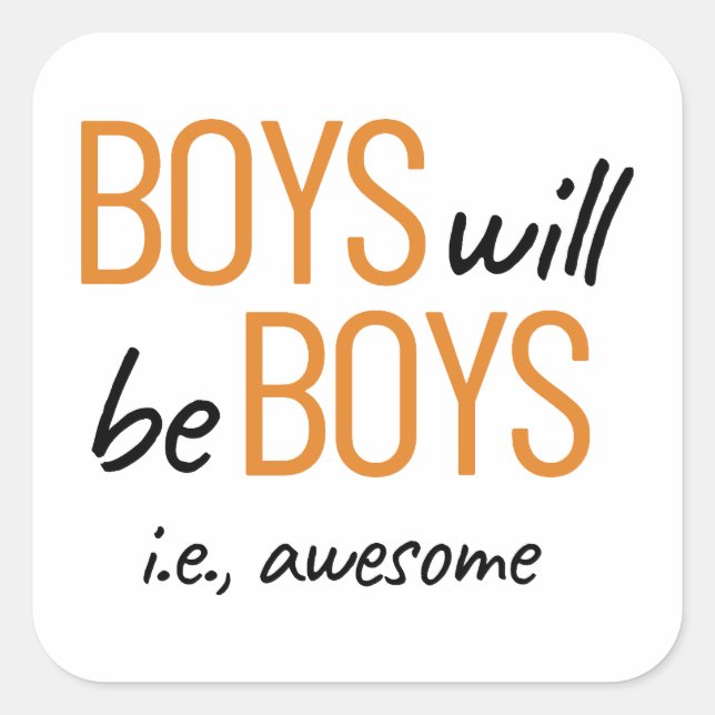 Jungen werden Jungen sein. Phantastische Ermächtig Quadratischer Aufkleber (Vorderseite)