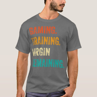 Jungfrau für Gaming-Schulungen bleibt bestehen T-Shirt