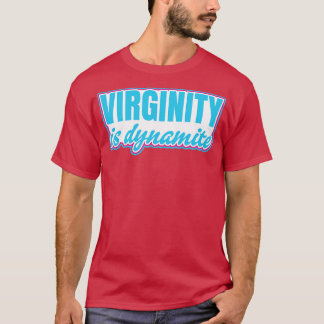Jungfräulichkeit ist Dynamit Jungfrau T-Shirt