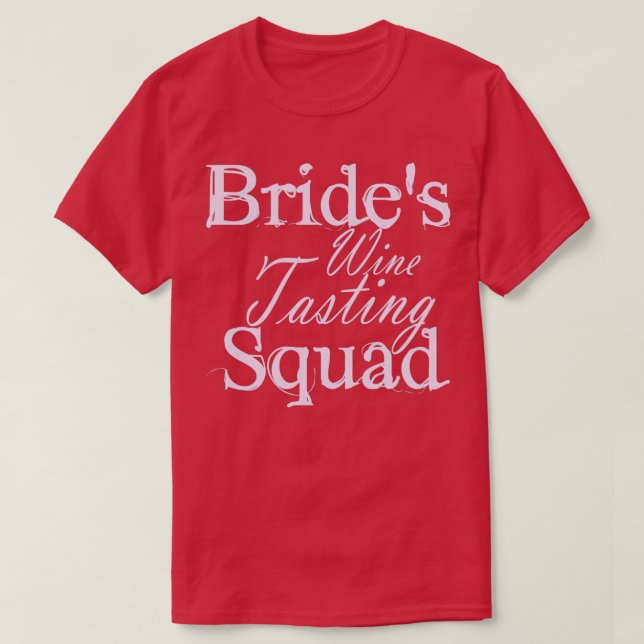 Junggeselinnen-Abschied Bride Squad Wedding Wine T-Shirt (Design vorne)