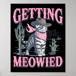 Junggeselinnen-Abschied Cowgirl Getting Meowied Ca Poster