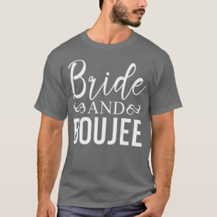Junggeselinnen-Abschied Funny Bride und Boujee T-Shirt