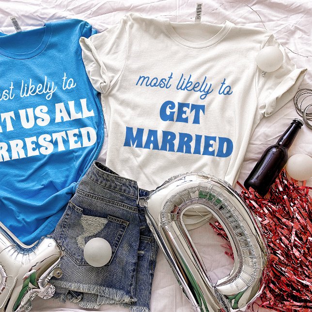 Junggeselinnen-Abschied wird höchstwahrscheinlich  T-Shirt (Von Creator hochgeladen)