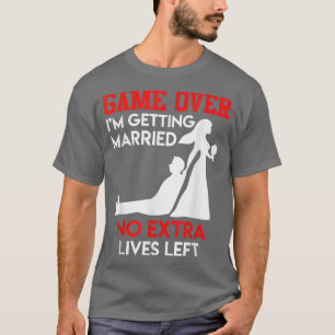 Junggesellenabschied Bräutigam Hochzeit Game over T-Shirt