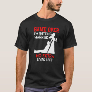 Junggesellenabschied Bräutigam Hochzeit Game over T-Shirt