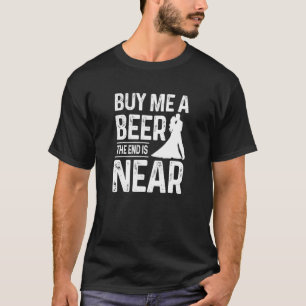 Junggesellenabschied Bräutigam Kauf mir ein Bier D T-Shirt