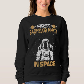 Junggesellenabschied im Weltraum Sweatshirt